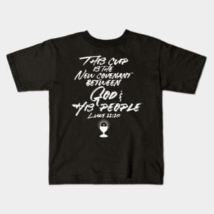 This Cup is the New Covenant Between God and His People Communion Easter Kids T-Shirt